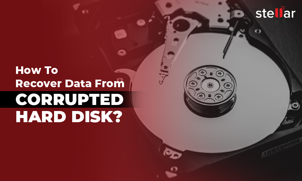 How To Recover Data From Corrupted Hard Disk